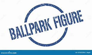 ballpark figure
